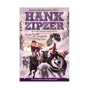 Hank Zipzer #16 : Dump Trucks and Dogsleds : I'm on My Way, Mom!