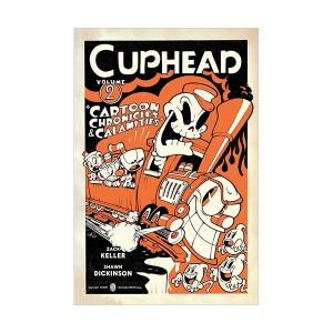 [넷플릭스] Cuphead Volume 02 : Cartoon Chronicles & Calamities (Paperback)