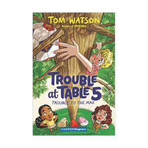 Trouble at Table 5 #05 : Trouble to the Max (Paperback)