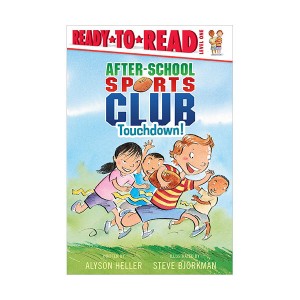 Ready to Read 1 : After-School Sports Club : Touchdown!