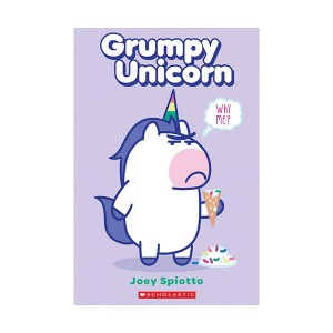 Grumpy Unicorn : Why Me? (Paperback)