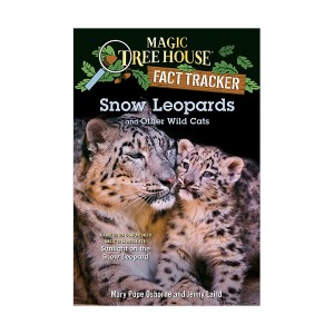 Magic Tree House Fact Tracker #44 : Snow Leopards and Other Wild Cats