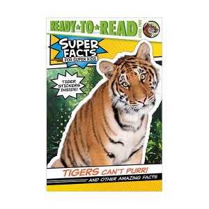 Ready to Read 2 : Super Facts : Tigers Can't Purr!