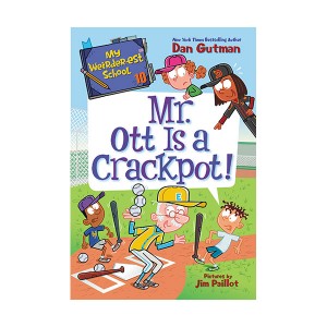 My Weirder-est School #10 : Mr. Ott Is a Crackpot!