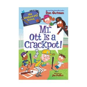 My Weirder-est School #10 : Mr. Ott Is a Crackpot! (Paperback)