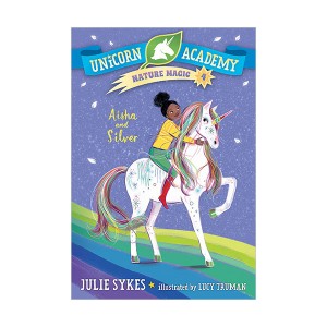 Unicorn Academy Nature Magic #04 : Aisha and Silver (Paperback)