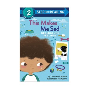 Step into Reading 2 : Dealing With Feelings : This Makes Me Sad