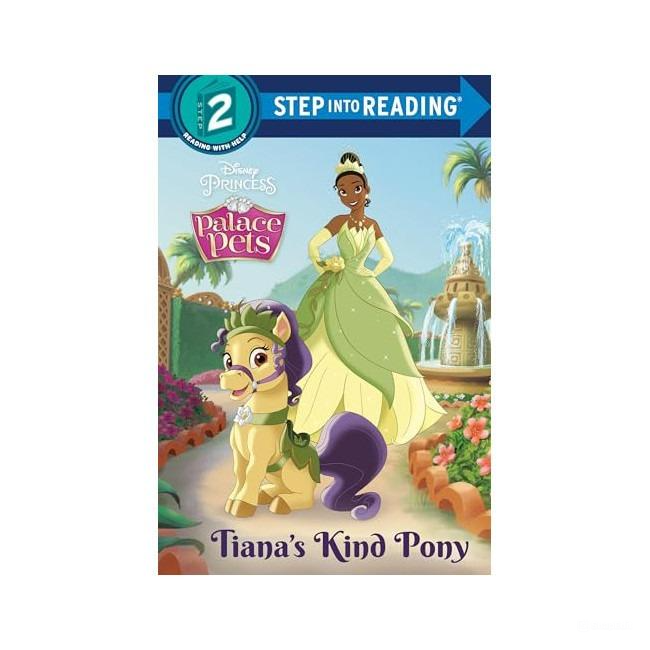 Step into Reading 2 : Disney Princess : Palace Pets : Tiana's Kind Pony