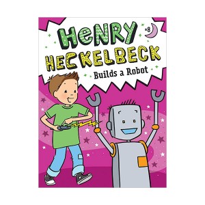헨리 헤클백 #08 : Henry Heckelbeck Builds a Robot  (Paperback)
