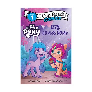 I Can Read Comics 1 : My Little Pony : Izzy Comes Home
