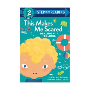 Step into Reading 2 : Dealing with Feelings : This Makes Me Scared