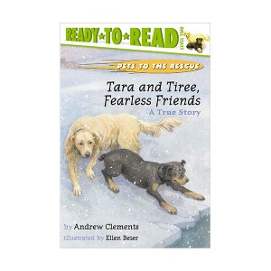 Ready To Read 2ܰ : Tara and Tiree, Fearless Friends : A True Story