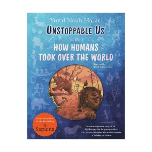 Unstoppable Us, Volume 1 : How Humans Took Over the World