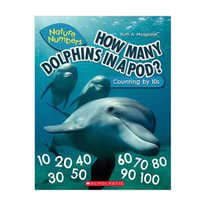 Nature Numbers : How Many Dolphins In a Pod? : Counting By 10's (Paperback)