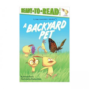 Ready To Read 2ܰ : The Chicken Squad : A Backyard Pet