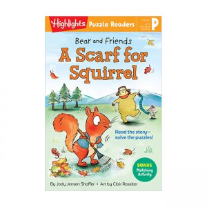Highlights Puzzle Readers : Bear and Friends : A Scarf for Squirrel