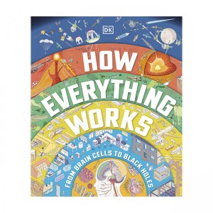 How Everything Works : From Brain Cells to Black Holes