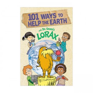 101 Ways to Help the Earth with Dr. Seuss's Lorax