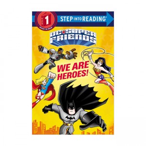Step into Reading 1ܰ : DC Super Friends : We Are Heroes!