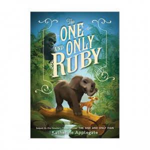 The One and Only Ivan Series #03 :The One and Only Ruby (Hardcover)