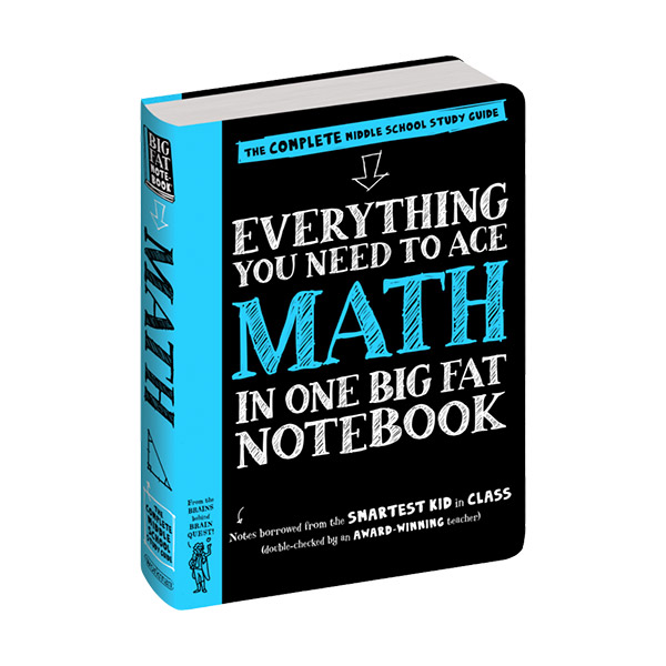 Everything You Need to Ace Math in One Big Fat Notebook : The Complete Middle School Study Guide