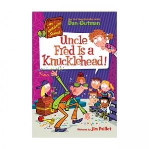 My Weirdtastic School #2: Uncle Fred Is a Knucklehead! (Paperback)