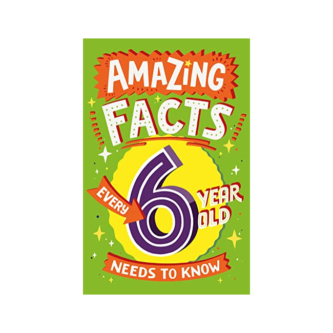Amazing Facts Every 6 Year Old Needs to Know - Amazing Facts Every Kid Needs to Know
