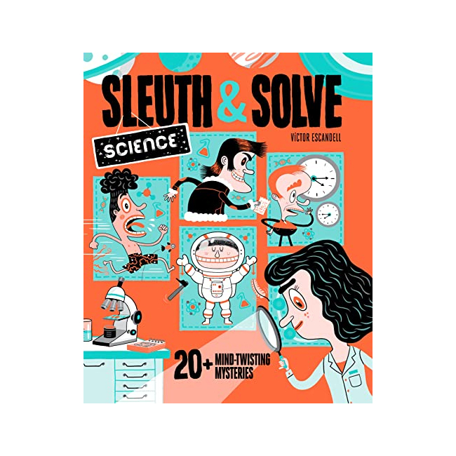 Sleuth & Solve Science : 20+ Mind-Twisting Mysteries - Sleuth & Solve
