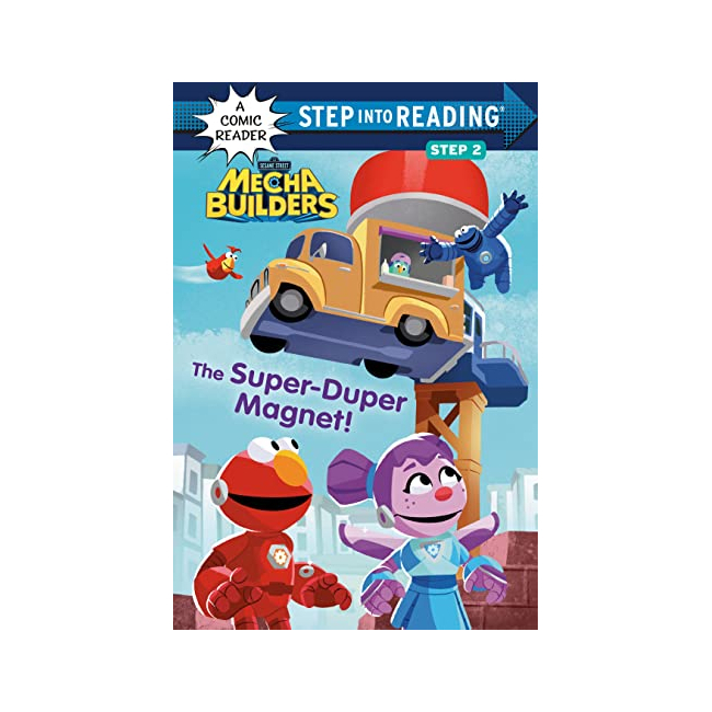 Step into Reading 2ܰ : A Comic Reader : Sesame Street Mecha Builders : The Super-Duper Magnet!