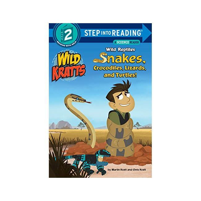 Step into Reading 2ܰ : Wild Kratts : Wild Reptiles : Snakes, Crocodiles, Lizards and Turtles