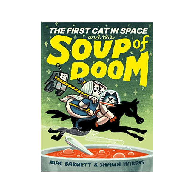 The First Cat in Space  #02 : The First Cat in Space and the Soup of Doom