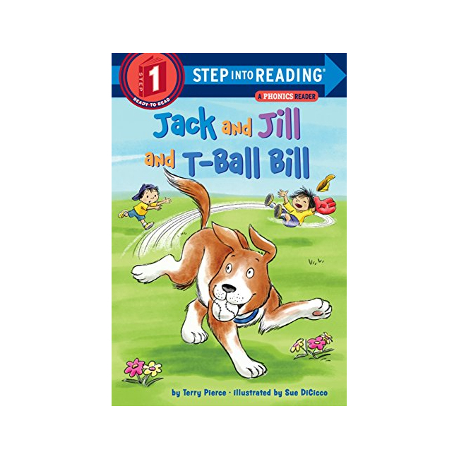 Step into Reading 1ܰ : A Phonics Reader : Jack and Jill and T-Ball Bill
