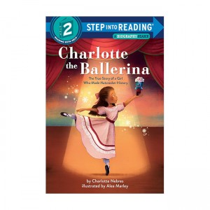 Step into Reading 2ܰ : A Biography Reader : Charlotte the Ballerina