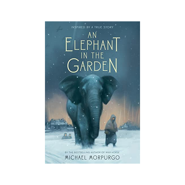 An Elephant in the Garden : Inspired by a True Story