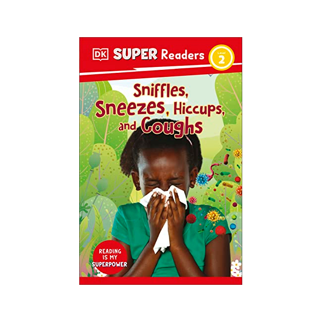 DK Super Readers Level 2 : Sniffles, Sneezes, Hiccups, and Coughs (Paperback, 미국판)