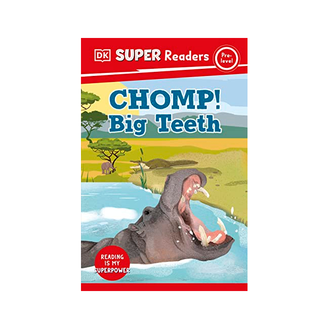 DK Super Readers Pre-Level : Chomp! Big Teeth (Paperback, 미국판)