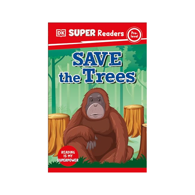 DK Super Readers Pre-Level : Save the Trees  (Paperback, 미국판)