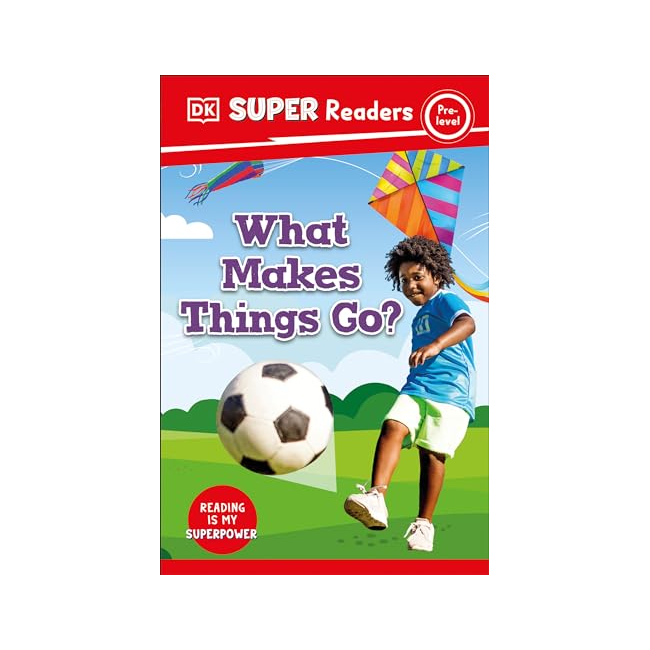 DK Super Readers Pre : What Makes Things Go?