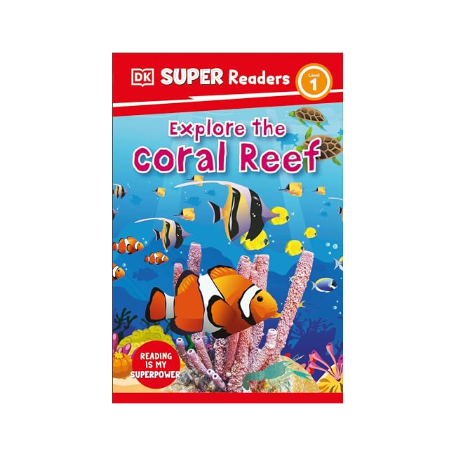 DK Super Readers 1 : Explore the Coral Reef