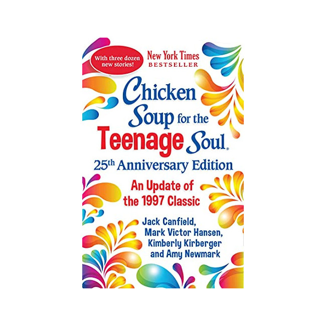 Chicken Soup for the Teenage Soul : An Update of the 1997 Classic