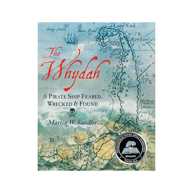 The Whydah: A Pirate Ship Feared, Wrecked, and Found