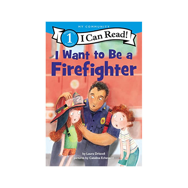 I Can Read Level 1 : I Want to Be a Firefighter