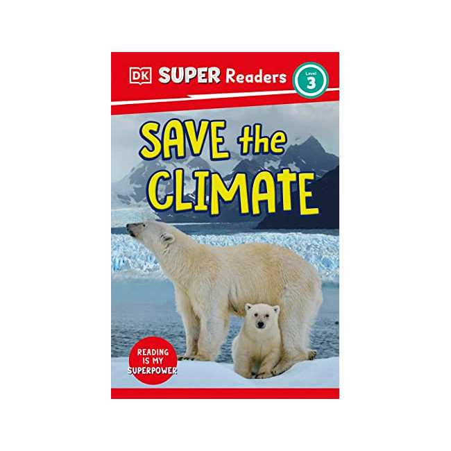 DK Super Readers 3 :  Save the Climate