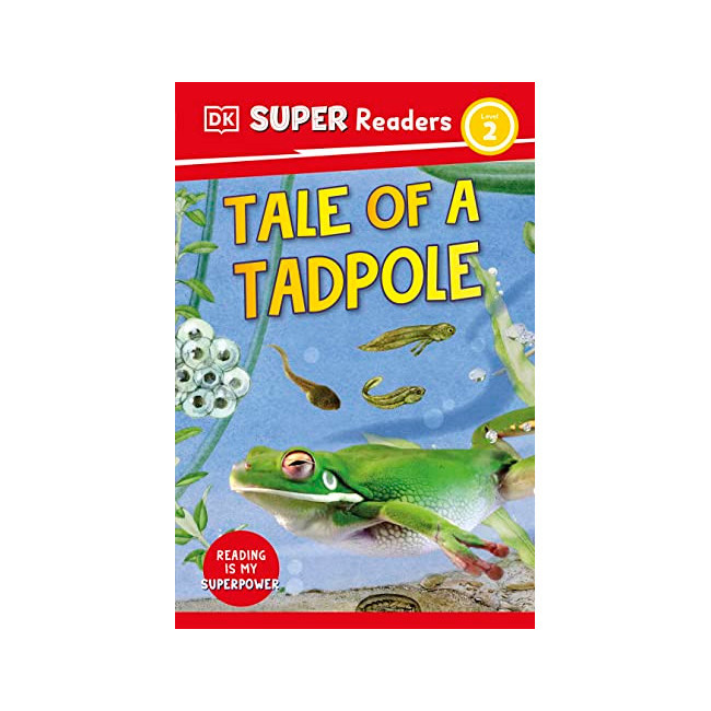 DK Super Readers 2 : Tale of a Tadpole
