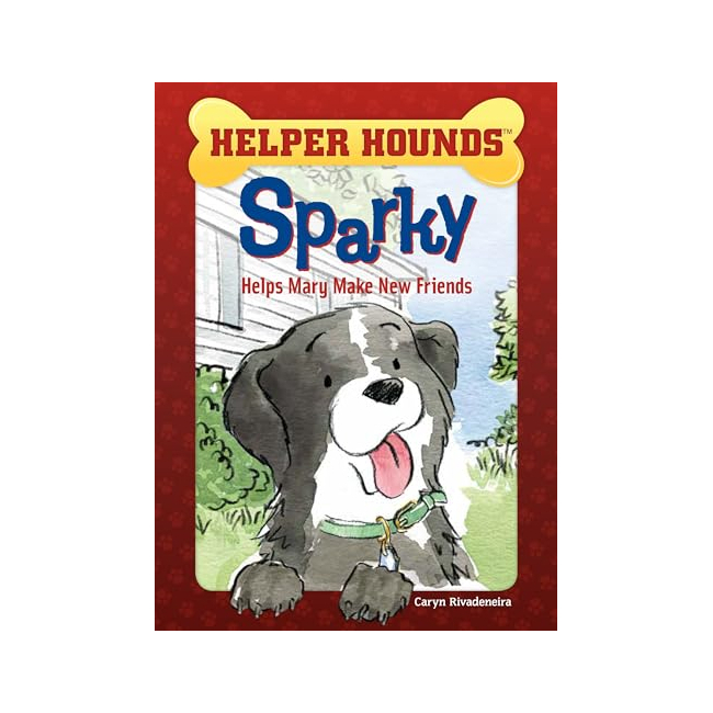 Helper Hounds : Sparky Helps Mary Make Friends