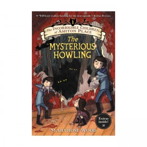 The Incorrigible Children of Ashton Place #01 : The Mysterious Howling