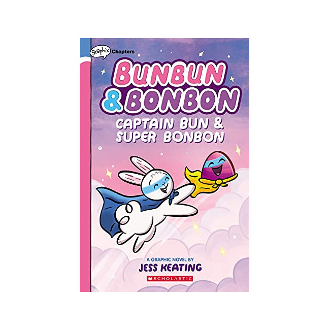 Bunbun & Bonbon #03 : Captain Bun & Super Bonbon : A Graphix Chapters Book