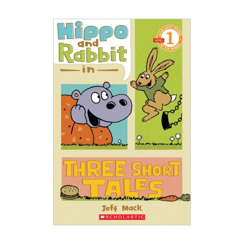 Scholastic Reader 1 : Hippo & Rabbit in Three Short Tales