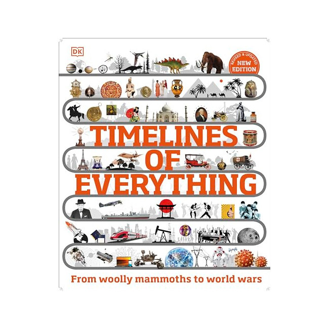 DK Children's Timelines of Everything : From Woolly Mammoths to World Wars