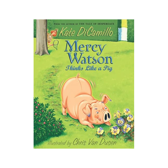 Mercy Watson Thinks Like a Pig 